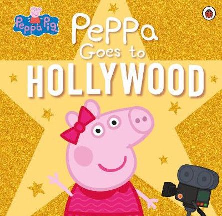 Peppa Pig: Peppa Goes to Hollywood by Peppa Pig