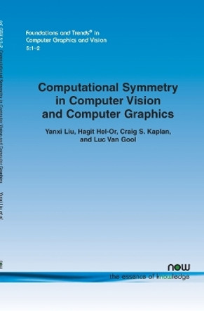 Computational Symmetry in Computer Vision and Computer Graphics by Yanxi Liu 9781601983640