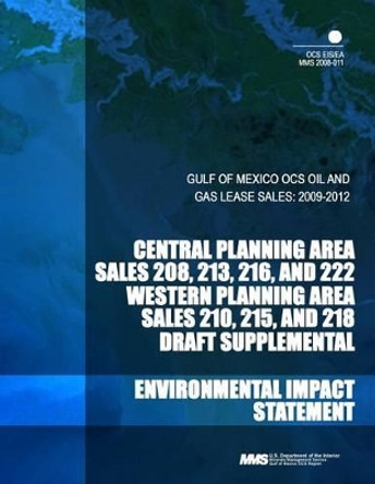 Gulf of Mexico OCS Oil and Gas Lease Sales: 2009-2012 by U S Department of the Interior 9781503352872