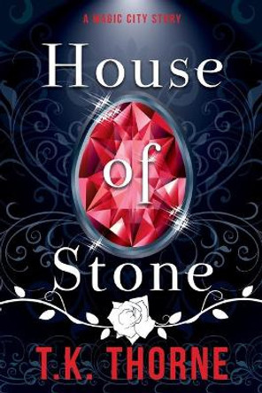 House of Stone by T K Thorne 9781603817899