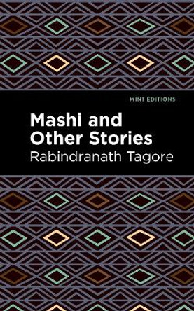 Mashi and Other Stories by Rabindranath Tagore 9781513215808