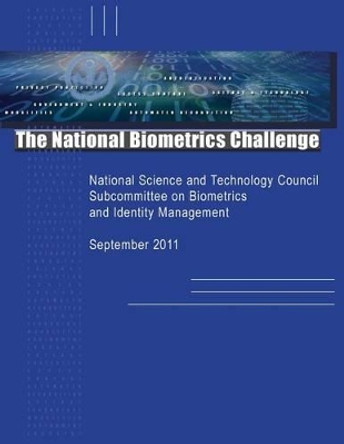 The National Biometrics Challenge by National Science and Technology Council 9781505263664