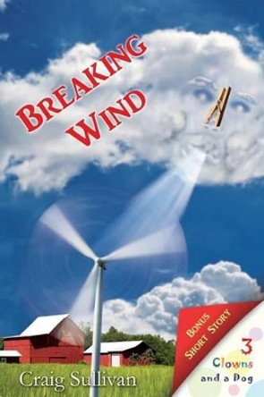 Breaking Wind by Craig Sullivan 9781625503060