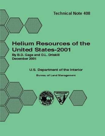 Helium Resources of the United States - 2001 Technical Note 408 by Gage 9781505290431