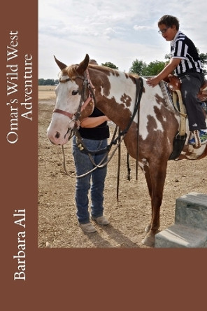 Omar's Wild West Adventure by Barbara Ali 9781506193205