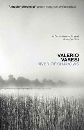 River of Shadows: A Commissario Soneri Mystery by Valerio Varesi