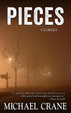 Pieces (stories) by Michael Crane 9781507543061