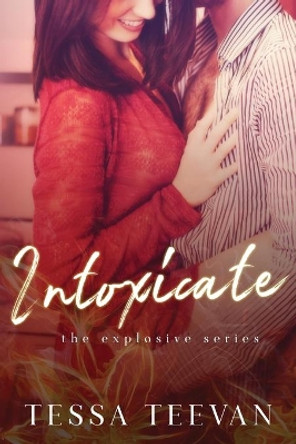 Intoxicate by Tessa Teevan 9781507697412