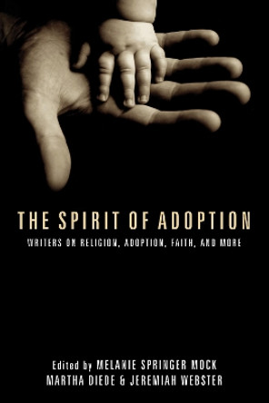 The Spirit of Adoption by Melanie Springer Mock 9781625640765