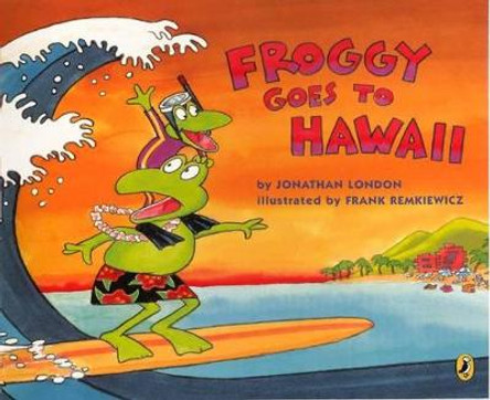 Froggy Goes to Hawaii by Jonathan London