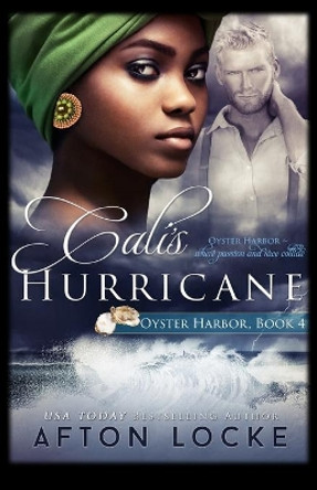 Cali's Hurricane by Afton Locke 9781545091210