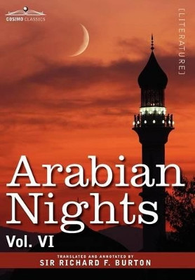 Arabian Nights, in 16 Volumes: Vol. VI by Richard F Burton 9781605205892