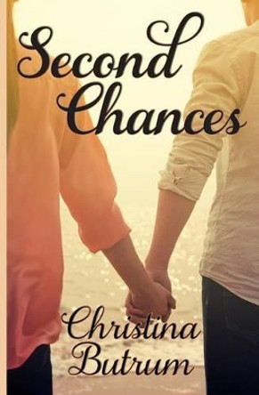 Second Chances: Fairshore Book One by Christina Butrum 9781508579298