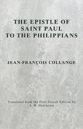 The Epistle of Saint Paul to the Philippians by Jean-Francois Collange 9781606086445