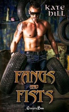 Fangs and Fists: A Pandemonium Urban Fantasy Romance by Kate Hill 9781605218588