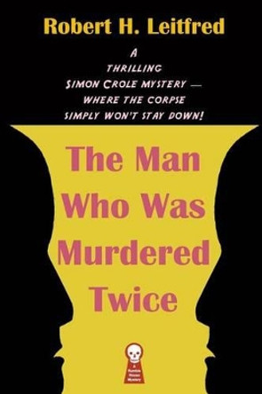 The Man Who Was Murdered Twice by Fender Tucker 9781605437927