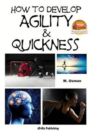 How to Develop Agility & Quickness by John Davidson 9781508768746