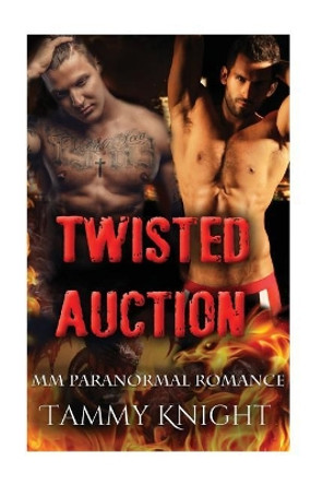 Twisted Auction: Gay Paranormal Mpreg Romance by Tammy Knight 9781547183586