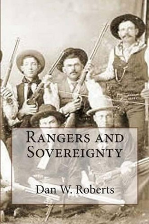 Rangers and Sovereignty by Dan W Roberts 9781463675035