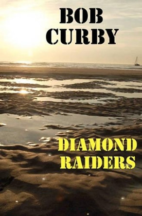 Diamond Raiders by Bob Curby 9781453814505