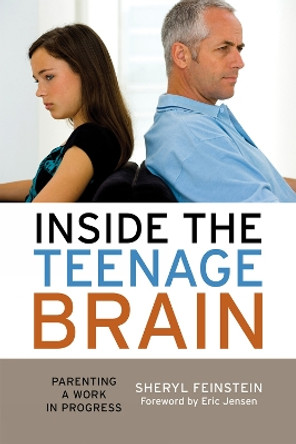 Inside the Teenage Brain: Parenting a Work in Progress by Sheryl Feinstein 9781607091189