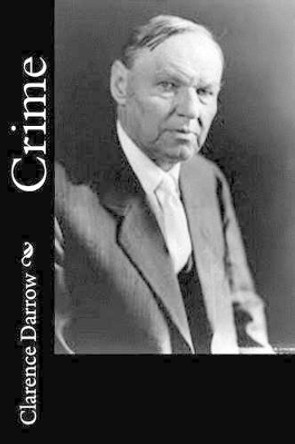 Crime: Its Cause and Treatment by Clarence Darrow 9781532768675