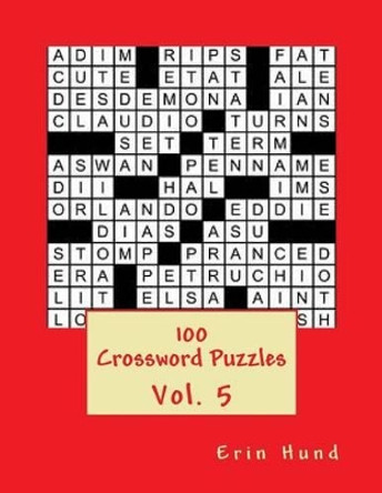 100 Crossword Puzzles Vol. 5 by Erin Hund 9781494910297