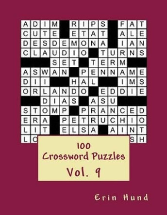 100 Crossword Puzzles Vol. 9 by Erin Hund 9781495334689