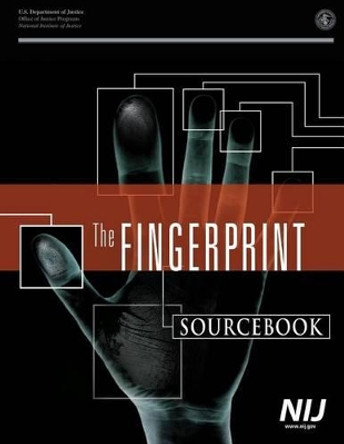 The Fingerprint Sourcebook by National Criminal Justice Reference Serv 9781494999193
