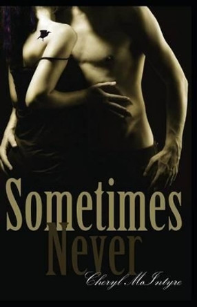 Sometimes Never by Cheryl McIntyre 9781481268509