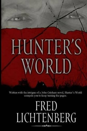 Hunter's World by Fred Lichtenberg 9781495958946