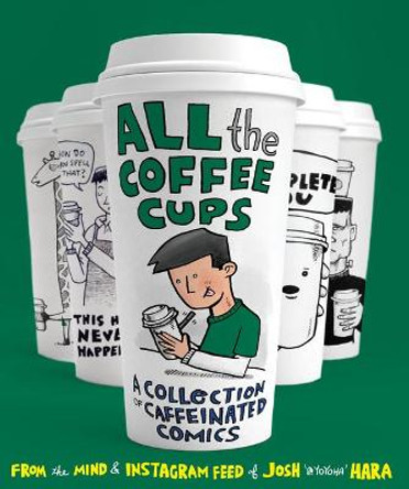 All the Coffee Cups by Josh Hara