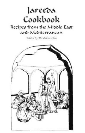 Jareeda Cookbook: Recipes from the Middle East and Mediterranean by Mezdulene Bliss 9781494977221
