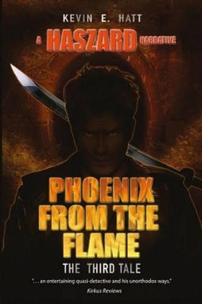 Phoenix from the Flame by Kevin E Hatt 9781496128355