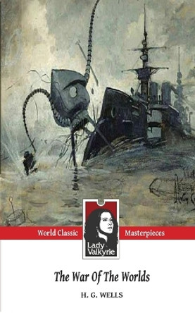 The War of the Worlds (Lady Valkyrie Classics) by Lady Valkyrie 9781481844673