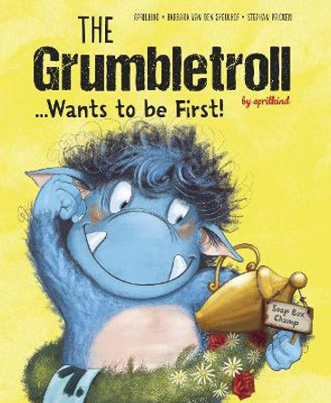 The Grumbletroll . . . Wants to Be First! aprilkind 9780764363351