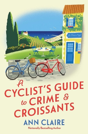 A Cyclist's Guide to Crime & Croissants by Ann Claire 9781496745682