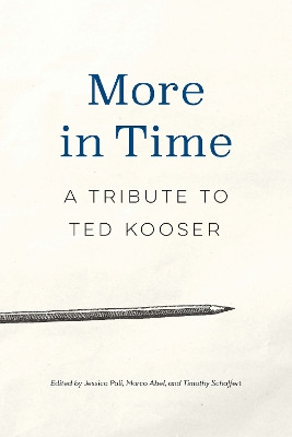 More in Time: A Tribute to Ted Kooser by Jessica Poli 9781496227911