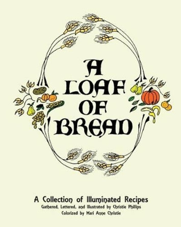 A Loaf of Bread by Mari Anne Christie 9781497418974