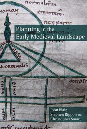 Planning in the Early Medieval Landscape by John Blair