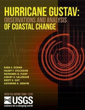 Hurricane Gustav: Observations and Analysis of Coastal Change by U S Department of the Interior 9781497455290