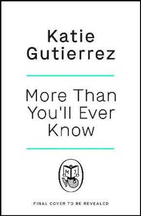 More Than You'll Ever Know by Katie Gutierrez