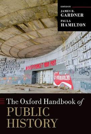 The Oxford Handbook of Public History by Adjunct Professor of History Paula Hamilton