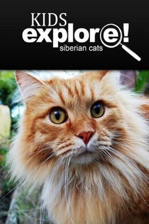 Siberian Cats - Kids Explore: Animal books nonfiction - books ages 5-6 by Kids Explore! 9781497517370