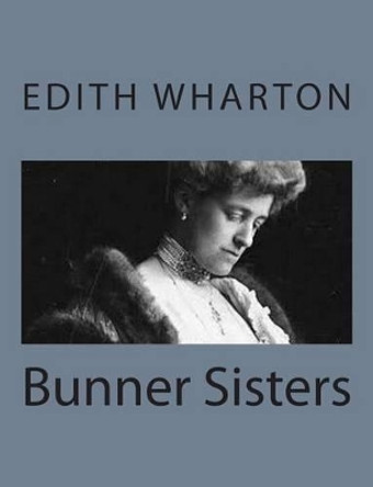 Bunner Sisters by Edith Wharton 9781497563926