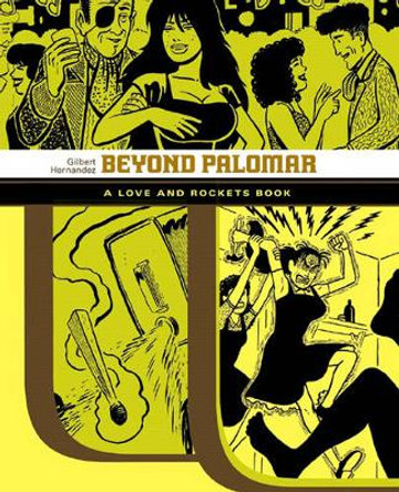 Beyond Palomar by Gilbert Hernandez