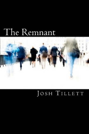 The Remnant by Josh Tillett 9781456333324