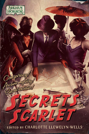 Secrets in Scarlet: An Arkham Horror Anthology by Charlotte Llewelyn-Wells