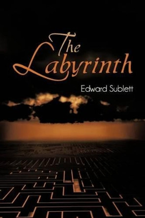 The Labyrinth by Edward Sublett 9781475956443