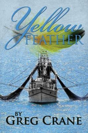 Yellow Feather by Greg Crane 9781439249963